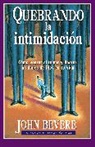 John Bevere - Quebrando la Intimidacion