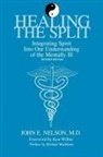 John E Nelson, John E. Nelson - Healing the Split