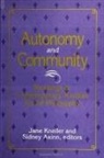 Sidney Axinn, Jane Kneller - Autonomy and Community: Readings in Contemporary Kantian Social Philosophy