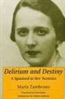 María Zambrano - Delirium and Destiny