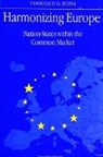 Francesco G Duina, Francesco G. Duina - Harmonizing Europe