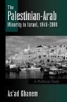 As'Ad Ghanem - The Palestinian-Arab Minority in Israel, 1948-2000