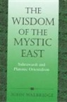 John Walbridge - The Wisdom of the Mystic East