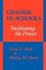 Gene Hall, Gene E Hall, Gene E. Hall, Shirley Hord, Shirley M. Hord - Change in Schools