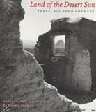 D. Gentry Steele - Land of the Desert Sun: Texas' Big Bend Country