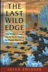 Susan Zwinger - The Last Wild Edge: One Woman's Journey from the Arctic Circle to the Olympic Rain Forest