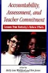 Ken Jones, Betty Lou Whitford - Accountability, Assessment and Teacher Commitment