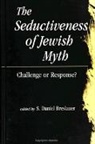 S Daniel Breslauer, S. Daniel Breslauer - The Seductiveness of Jewish Myth