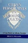Brian N Williams, Brian N. Williams - Citizen Perspectives on Community Policing