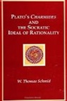 W Thomas Schmid, W. Thomas Schmid - Plato's Charmides and the Socratic Ideal of Rationality