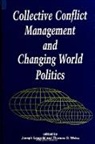 Joseph Lepgold, Thomas G Weiss, Thomas G. Weiss - Collective Conflict Management and Changing World Politics