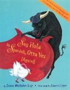 Susan Elya, Susan Middleton Elya, Susan Middleton Elya, Loretta Lopez - Say Hola to Spanish, Otra Vez