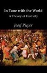 Josef Pieper - In Tune with the World