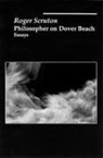 Roger Scruton - Philosophical on Dover Beach: Essay