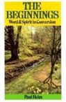 Paul Helm - Beginnings: Word & Spirit in Conversion