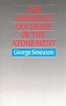 George Smeaton - Apostles Doctrine of Atonement