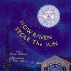 Maria Williams, Marie Williams, Felix Vigil - How Raven Stole the Sun