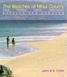 John R K Clark, John R. K. Clark - The Beaches of Maui County
