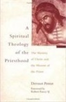 Dermot Power Foreword by Robert Faricy, Dermot Power - A Spiritual Theology of the Priesthood