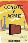 Ian Frazier - Coyote V. Acme