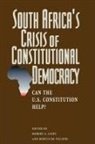 Bertus De Villiers, Robert A Licht, Robert A. Licht, Bertus de Villiers - South Africa's Crisis of Constitutional Democracy: Can the U.S. Constitution Help?