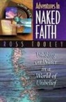 Ross Tooley - Adventures in Naked Faith: International Adventures