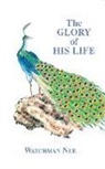 Watchman Nee - The Glory of His Life