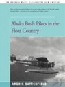 Archie Satterfield, Lloyd Jarman - Alaska Bush Pilots in the Float Country