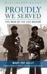 Mary Pat Kelly - Proudly We Served