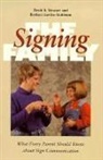 B Luetke-Stahlman, Barbara Luetke-Stahlman, David Stewart, David A. Stewart, David Alan Stewart - The Signing Family: What Every Parent Should Know about Sign Communication