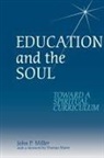 John P Miller, John P. Miller, Miller John P. - Education and the Soul