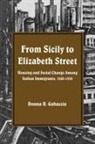 Donna R Gabaccia, Donna R. Gabaccia - From Sicily to Elizabeth Street
