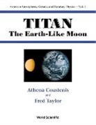 Athena Coustenis, Coustenis Athena, Fredric William Taylor, Fredric William Taylor - Titan: The Earth-like Moon