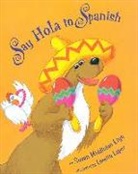 Susan Elya, Susan Middleton Elya, Susan Middleton Elya, Loretta Lopez - Say Hola to Spanish
