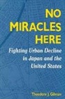 Theodore J Gilman, Theodore J. Gilman - No Miracles Here