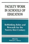 William G Tierney, William G. Tierney - Faculty Work in Schools of Education
