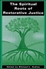 Michael L Hadley, Michael L. Hadley - The Spiritual Roots of Restorative Justice