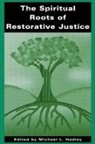 Michael L Hadley, Michael L. Hadley - The Spiritual Roots of Restorative Justice