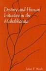 Julian F Woods, Julian F. Woods - Destiny and Human Initiative in the Mah&#257;bh&#257;rata