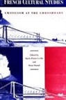 Marie-Pierre Le Hir, Dana Strand - French Cultural Studies: Criticism at the Crossroads