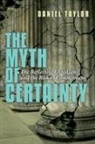 Daniel Taylor - The Myth of Certainty
