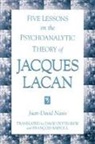 Juan-David Nasio, Nasio Juan-David - Five Lessons on the Psychoanalytic Theory of Jacques Lacan