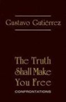 Gustavo Gutierrez - The Truth Shall Make You Free: Confrontations