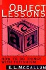 E L McCallum, E. L. McCallum - Object Lessons