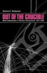Dennis C Dickerson, Dennis C. Dickerson - Out of the Crucible