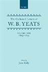 W. B. Yeats, Yeats W. B., Eric Domville, Domville Eric, John Kelly - The Collected Letters of W. B. Yeats: Volume I: 1865-1895