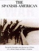 Katherine V. Dillon, Donald M Goldstein, Donald M. Goldstein, Harry J. Maihafer - Spanish American War