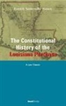 Everett Somerville Brown - The Constitutional History of the Louisiana Purchase: 1803-1812