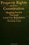 Dennis J Coyle, Dennis J. Coyle - Property Rights and the Constitution