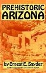 Ernest E. Snyder - Prehistoric Arizona